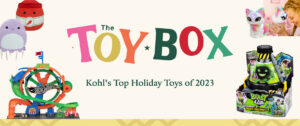 Kohl's "Toy Box" Top 20 Holiday Toys of 2023 banner
