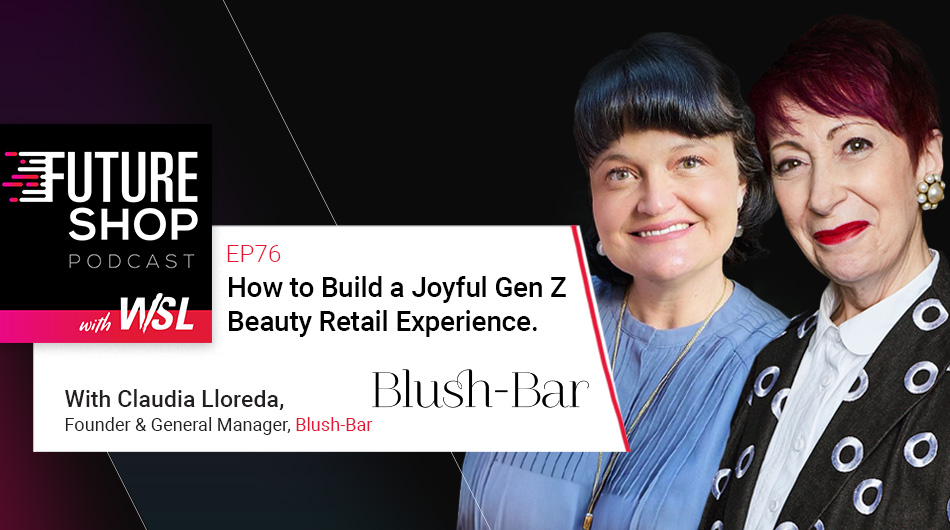 How to build a joyful Gen Z beauty retail experience with Claudia Lloreda | EP76