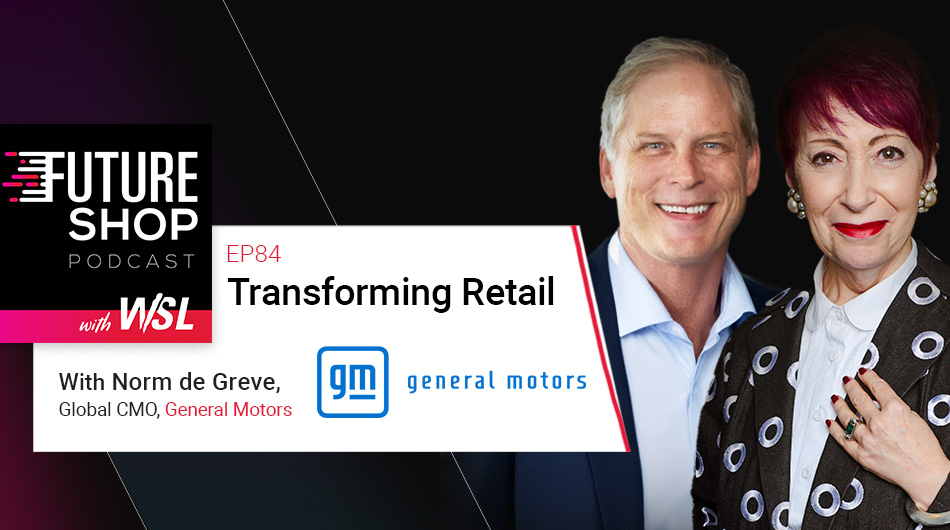 Transforming Retail with Norm de Greve, General Motors | EP84