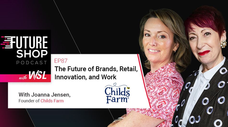 The Future of Brands, Retail, Innovation, and Work with Joanna Jensen | EP87