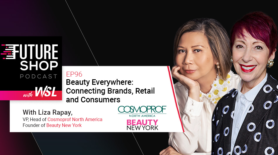 Beauty Everywhere: Connecting Brands, Retail and Consumers with Liza Rapay | EP96
